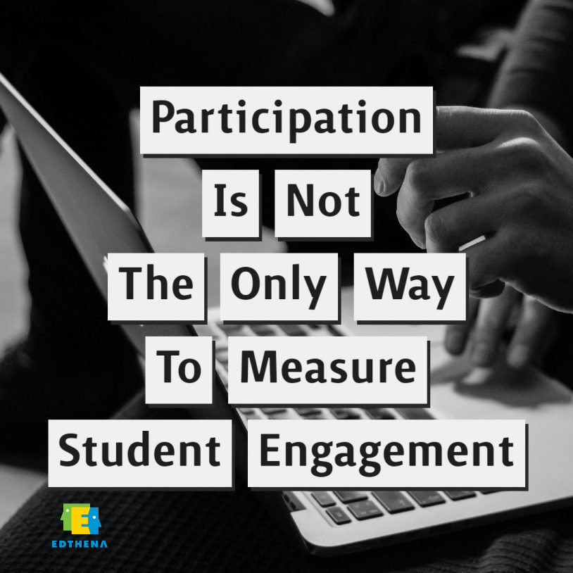 participation is not the only way to measure student engagement