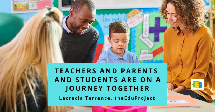 photo of teacher with parents and student, with quotes from Lacrecia terrance of theEduProject: "Teachers and parents and students are on a journey together."