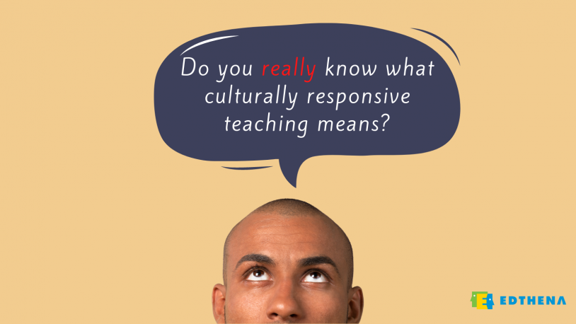 image of person with talk bubble above head with text "Do you really know what culturally responsive teaching is?" 