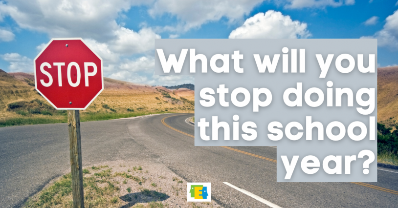 image of open road with stop sign with text about student learning: What will you stop doing this school year?