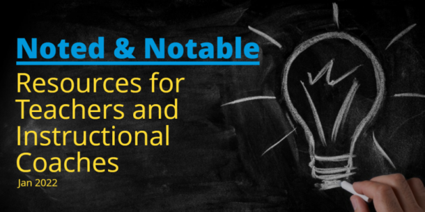 chalk drawing of lightbulb with text "Noted and Notable Resources for Teachers and Instructional Coaches Jan 2022" for post with resources for teachers