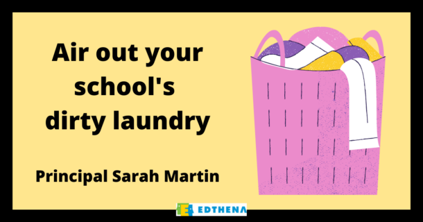 image of full laundry hamper with text about positive school culture: "Air out your school's dirty laundry - Principal Sarah Martin"
