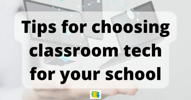 "Tips for choosing classroom tech for your school" with background photo of computers hovering over a person's palm