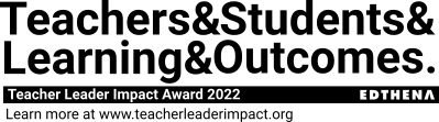Teacher Leader Impact Award 2022 logo with text "Teachers & Students & Learning & Outcomes"