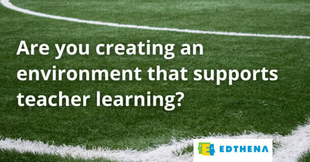 background of a soccer field with text "Are you creating an environment that supports teacher learning?" for post about supporting teacher well-being