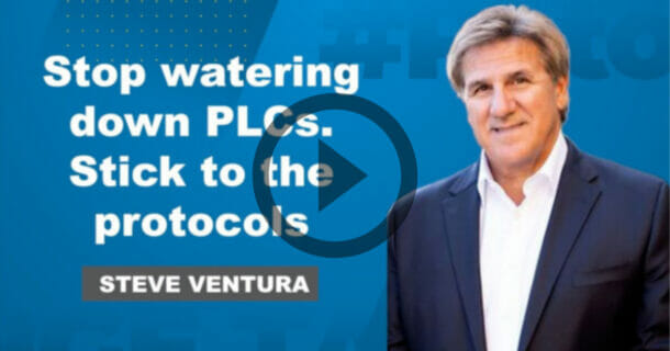 photo of education expert Steve Ventura with quote "Stop watering down PLCs. Stick to the protocols" for post about PLC protocols