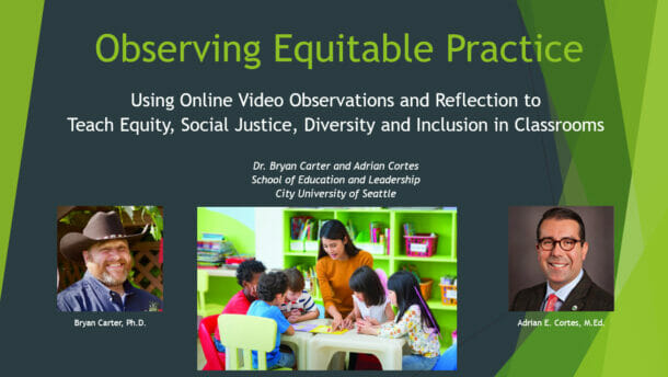 Observing Equitable Practices Presentation - AACTE 2022