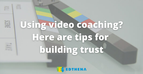 video clapperboard with text "Using video coaching? Here are tips for building trust"
