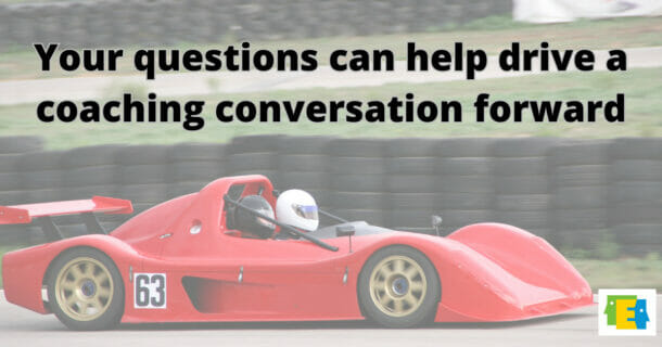 background photo of red racecar on race track with two passengers with text "Your questions can help drive a coaching conversation forward" for post about questioning techniques