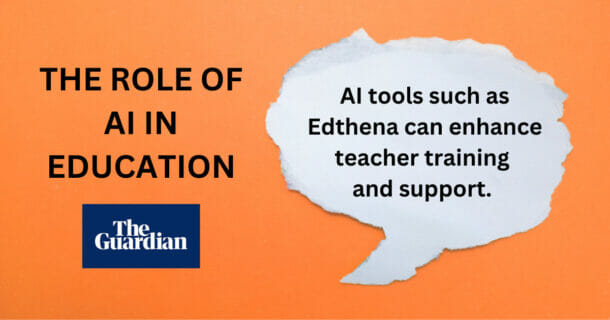 quote card reading "The Role of AI in Education" and "AI tools such as Edthena can enhance teacher training and support." with The Guardian logo on orange background
