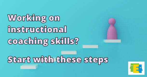 blue background with white floating steps and purple chess piece with text "Working on instructional coaching skills? Start with these steps"