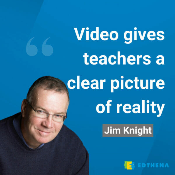 quote with photo of Jim Knight- "Video gives teachers a clear picture of reality"