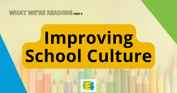 background image of multicolored pencils with text "What We're Reading Part 5 Improving School Culture"