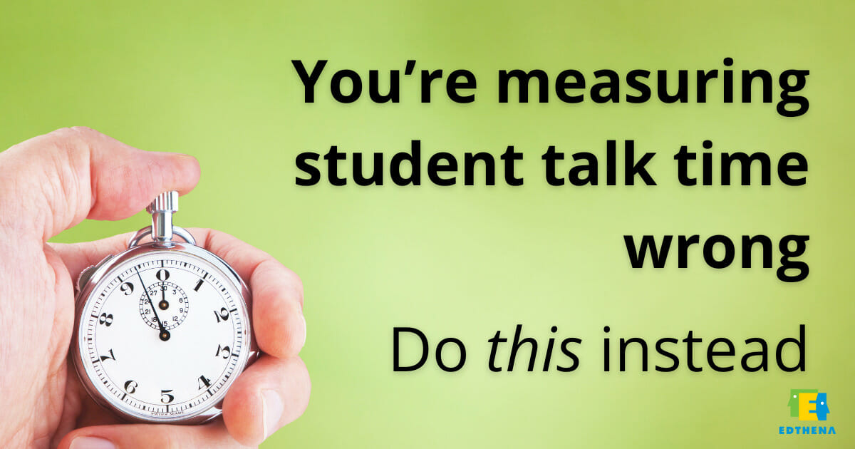 photo of hand holding stopwatch on green background with text "You’re measuring student talk time wrong. Do this instead"