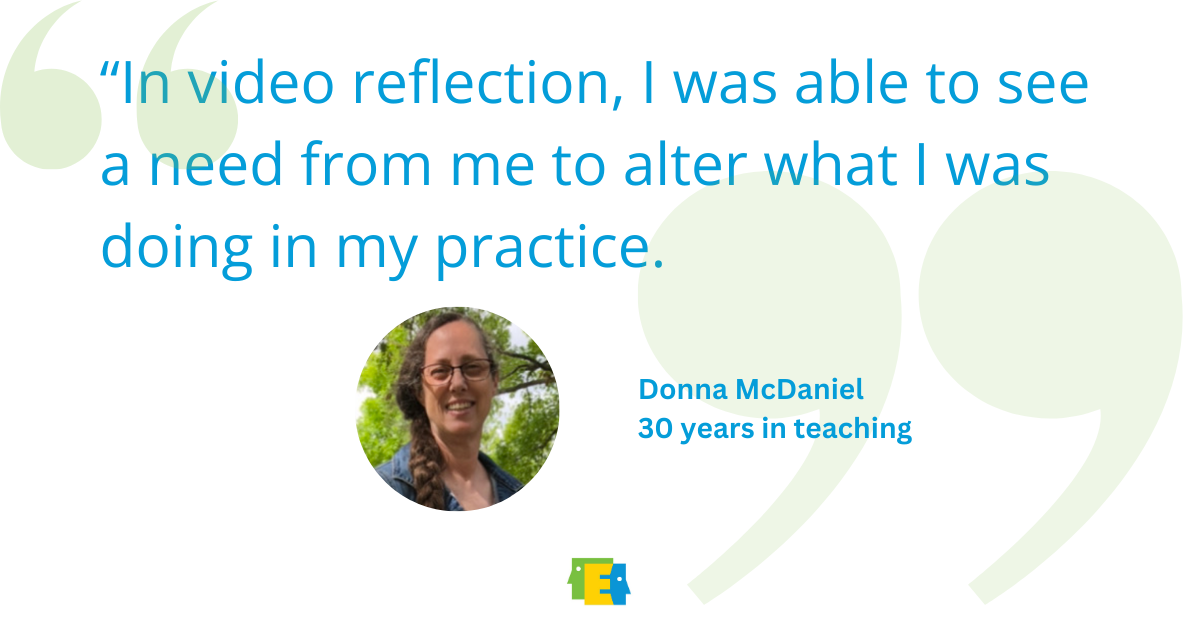 Pull quote from the blog that says “In video reflection, I was able to see a need from me to alter what I was doing in my practice." It features a headshot of the speaker, Donna McDaniel.