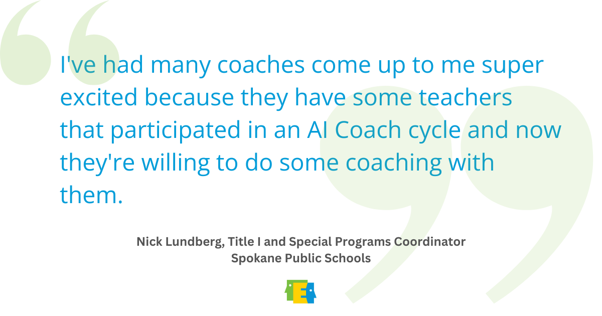 Pull quote from the article which says: I've had many coaches come up to me super excited because they have some teachers that participated in an AI Coach cycle and now they're willing to do some coaching with them.