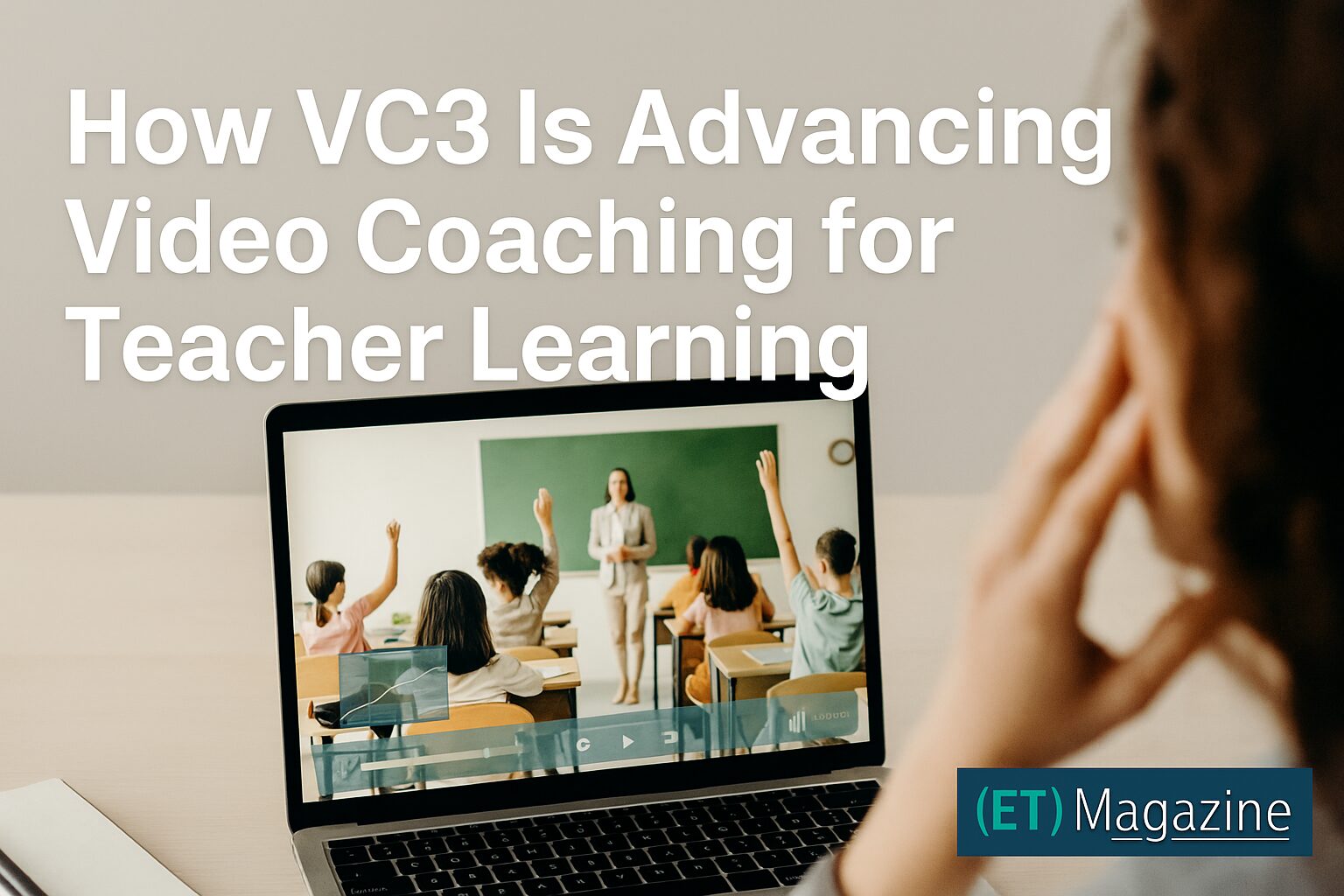 How VC3 Is Advancing Video Coaching for Teacher Learning