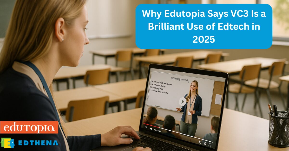 Why Edutopia Says VC3 Is a Brilliant Use of Edtech in 2025