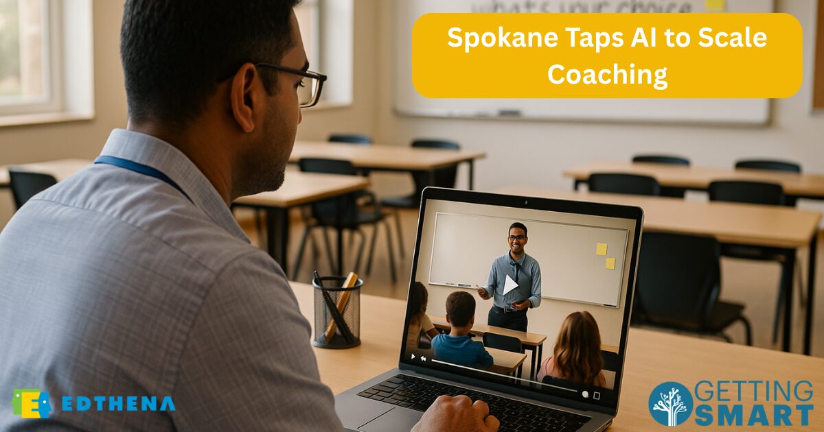 Getting Smart Spokane Taps AI Coach to Scale Coaching Edthena