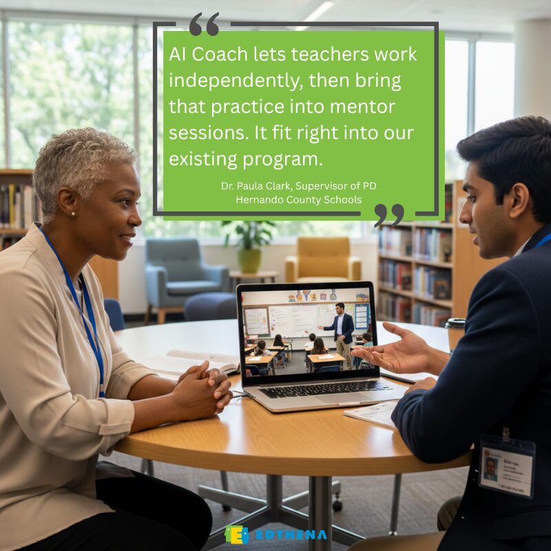 AI Coach lets teachers work independently, then bring that practice into mentor sessions. It fits right into existing mentorship programs.