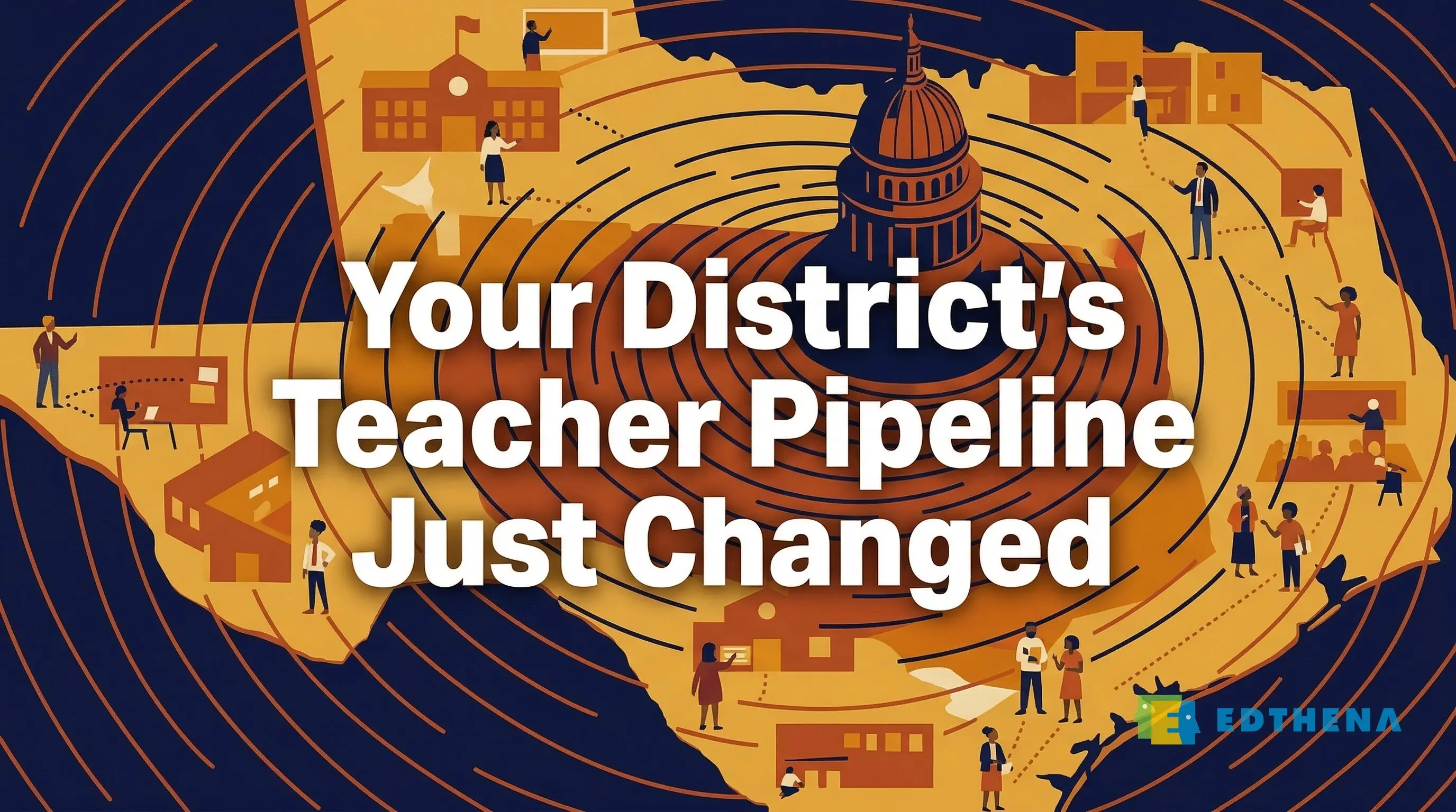 Texas HB-2 Teacher Preparation -- District Pipeline Impact Editorial illustration of Texas map showing statewide impact of HB-2 on teacher preparation, with schools, educators, and the Texas State Capitol connected across districts