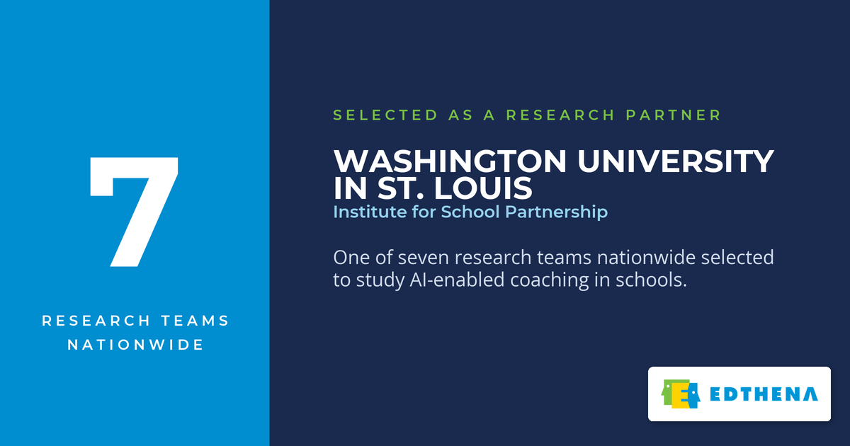 Announcement graphic: WashU's Institute for School Partnership names Edthena its AI coaching partner in a national RPPL research study