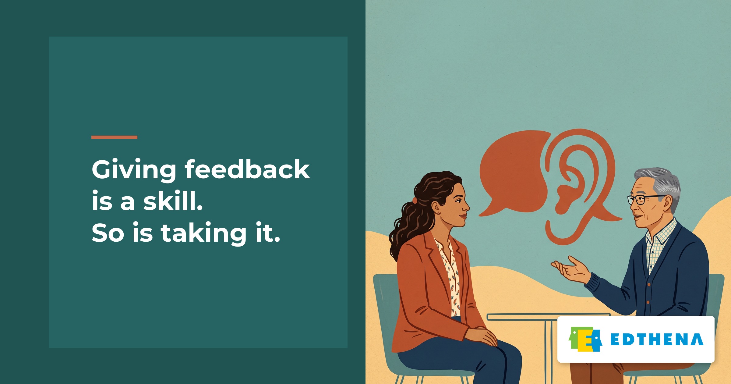 Giving feedback is a skill. So is taking it. Two educators in conversation with a single shape that reads as both a speech bubble and an ear, beside the headline that giving feedback is a skill and so is taking it